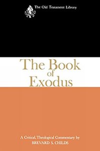 cover of the book The Book of Exodus (1974): A Critical, Theological Commentary (Old Testament Library)