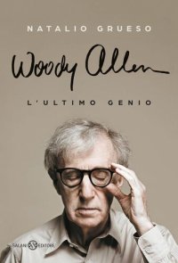 cover of the book Woody Allen. L'ultimo genio