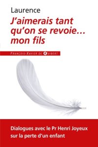 cover of the book J'aimerais tant qu'on se revoie... mon fils