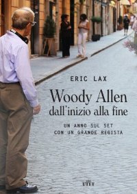 cover of the book Woody Allen dall'inizio alla fine. Un anno sul set con un grande regista