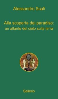 cover of the book Alla scoperta del paradiso: un atlante del cielo sulla terra