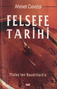 cover of the book Felsefe Tarihi Thales'ten Baudrillard'a