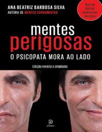 cover of the book Mentes perigosas : o psicopata mora ao lado