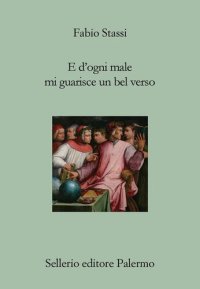 cover of the book E d'ogni male mi guarisce un bel verso. Breve discorso su Dante, la poesia e il dolore