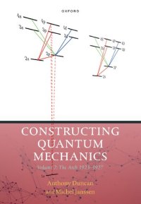 cover of the book Constructing Quantum Mechanics: Volume Two: The Arch 1923-1927