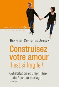 cover of the book Construisez Votre Amour , Il Est Si Fragile