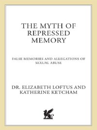 cover of the book The myth of repressed memory. False memories and allegations of sexual abuse