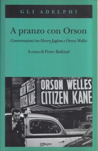 cover of the book A pranzo con Orson. Conversazioni tra Henry Jaglom e Orson Welles