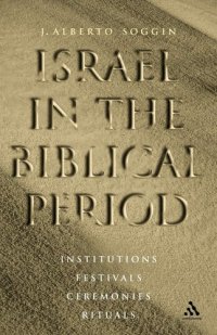 cover of the book Israel in the Biblical Period: Institutions, Festivals, Ceremonies, Rituals