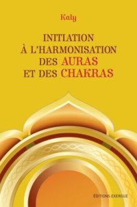 cover of the book Initiation à l'harmonisation des auras et des chakras