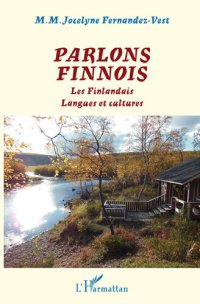 cover of the book Parlons finnois: les Finlandais : langues et cultures : avec un lexique finnois-français-finnois