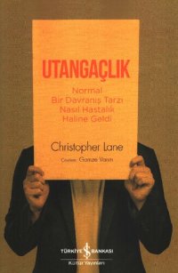 cover of the book Utangaçlık: Normal Bir Davranış Tarzı Nasıl Hastalık Haline Geldi