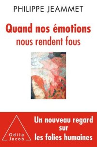 cover of the book Quand nos émotions nous rendent fous