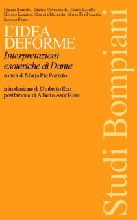 cover of the book L'idea deforme. Interpretazioni esoteriche di Dante