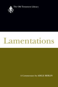 cover of the book Lamentations: A Commentary (The Old Testament Library)