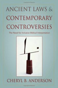 cover of the book Ancient Laws and Contemporary Controversies: The Need for Inclusive Interpretation