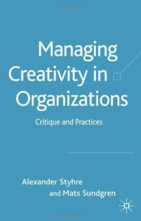 cover of the book Managing Creativity in Organizations: Critique and Practices