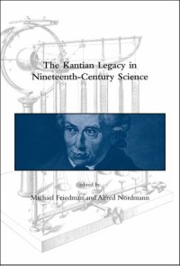 cover of the book The Kantian Legacy in Nineteenth-Century Science (Dibner Institute Studies in the History of Science and Technology)