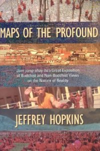 cover of the book Maps of the Profound: Jamyang Shayba's Great Exposition of Buddhist and Non-Buddhist Views on the Nature of Reality