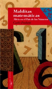 cover of the book Malditas matematicas: Alicia en el pais de los numeros   Spanish