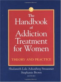 cover of the book The Handbook of Addiction Treatment for Women: Theory and Practice