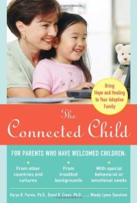 cover of the book The Connected Child: Bring hope and healing to your adoptive family