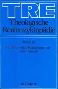 cover of the book Theologische Realenzyklopadie, Vol. 18: Katechumenat Katechumenen-Kirchenrecht