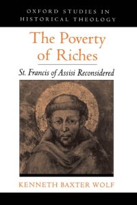 cover of the book The Poverty of Riches: St. Francis of Assisi Reconsidered (Oxford Studies in Historical Theology)