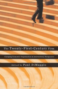 cover of the book The Twenty-First-Century Firm: Changing Economic Organization in International Perspective