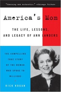 cover of the book America's Mom: The Life, Lessons, and Legacy of Ann Landers