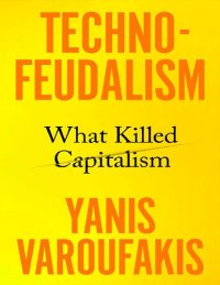 cover of the book Technofeudalism - What Killed Capitalism