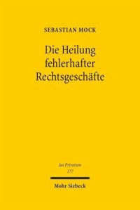 cover of the book Die Heilung fehlerhafter Rechtsgeschäfte