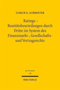 cover of the book Ratings - Bonitätsbeurteilungen durch Dritte im System des Finanzmarkt-, Gesellschafts- und Vertragsrechts: Eine rechtsvergleichende Untersuchung