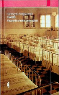 cover of the book Ciałko. Hiszpania kradnie swoje dzieci