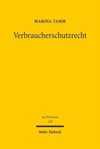 cover of the book Verbraucherschutzrecht: Europäisierung und Materialisierung des deutschen Zivilrechts und die Herausbildung eines Verbraucherschutzprinzips