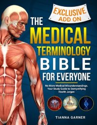 cover of the book The Medical Terminology Bible For Everyone: No More Medical Misunderstandings. Your Study Guide to Demystifying Health Jargon