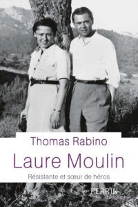 cover of the book Laure Moulin - Résistante et sœur de héros