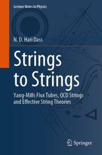 cover of the book Strings to Strings : Yang-Mills Flux Tubes, QCD Strings and Effective String Theories