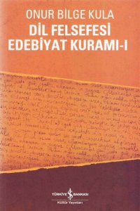 cover of the book Dil Felsefesi Edebiyat Kuramı I