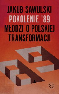 cover of the book Pokolenie '89. Młodzi o polskiej transformacji