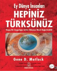 cover of the book Ey Dünya İnsanları Hepiniz Türksünüz