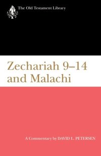 cover of the book Zechariah 9-14 and Malachi (OTL) (The Old Testament Library)