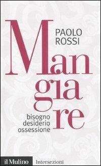 cover of the book Mangiare. Bisogno desiderio ossessione