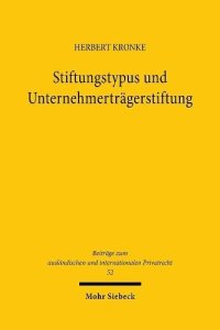 cover of the book Stiftungstypus und Unternehmerträgerstiftung: Eine rechtsvergleichende Untersuchung