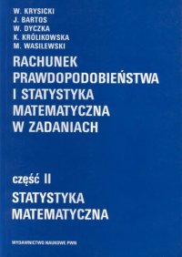 cover of the book Rachunek prawdopodobieństwa i statystyka matematyczna w zadaniach. Część II: Statystyka matematyczna