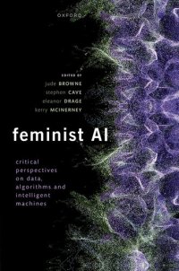 cover of the book Feminist AI: Critical Perspectives on Algorithms, Data, and Intelligent Machines