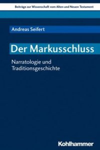 cover of the book Der Markusschluss: Narratologie und Traditionsgeschichte