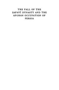 cover of the book The Fall of the Safavi Dynasty and the Afghan Occupation of Persia