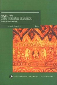 cover of the book Angeli novi: prácticas evangelizadoras, representaciones artísticas y construcciones del catolicismo en América (siglos XVII-XX)