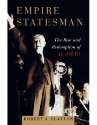 cover of the book Empire Statesman: The Rise and Redemption of Al Smith